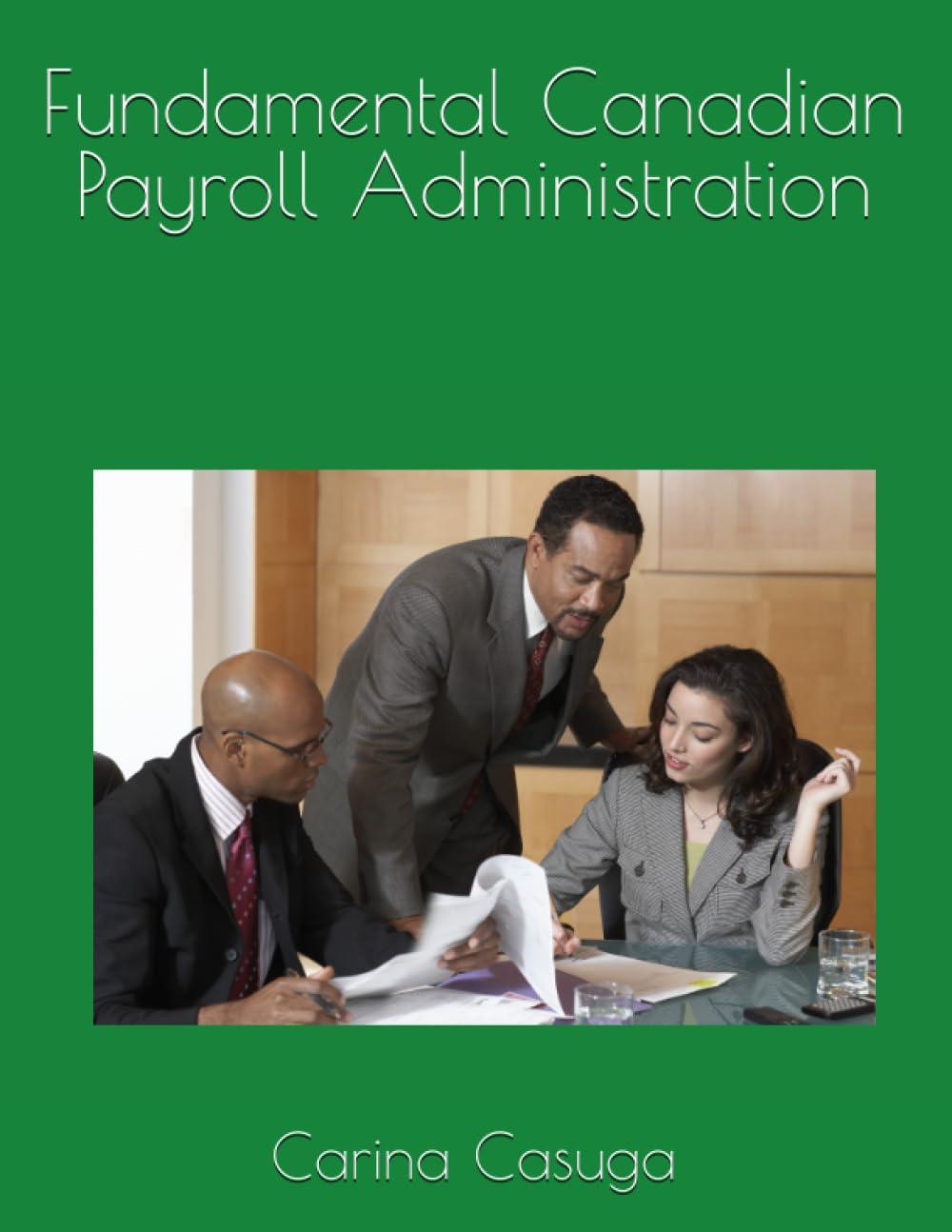 fundamental canadian payroll administration 1st edition carina c casuga b0c87f9gt6, 979-8397457729