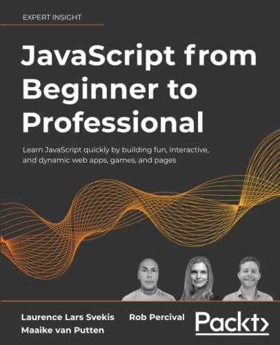 javascript from beginner to professional learn javascript quickly by building fun interactive and dynamic web