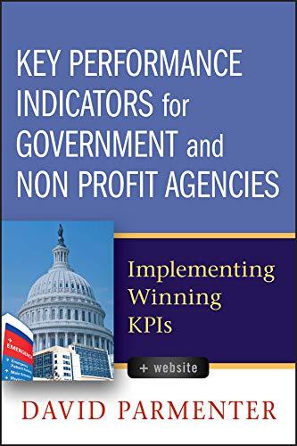 key performance indicators for government and non profit agencies implementing winning kpis 1st edition david