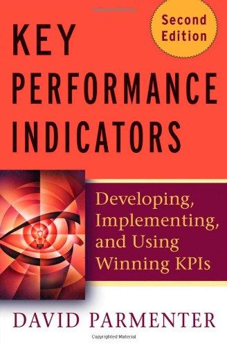 key performance indicators developing implementing and using winning kpis 2nd edition david parmenter