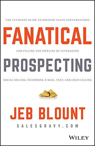 fanatical prospecting the ultimate guide to opening sales conversations and filling the pipeline by