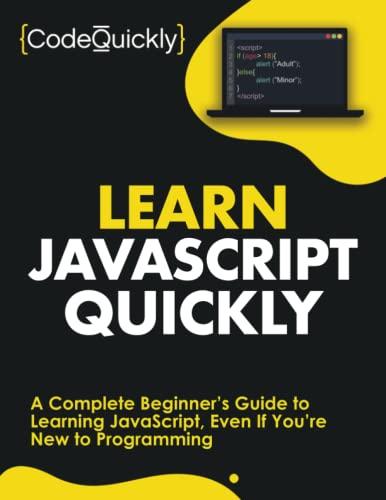 learn javascript quickly a complete beginner’s guide to learning javascript even if you’re new to