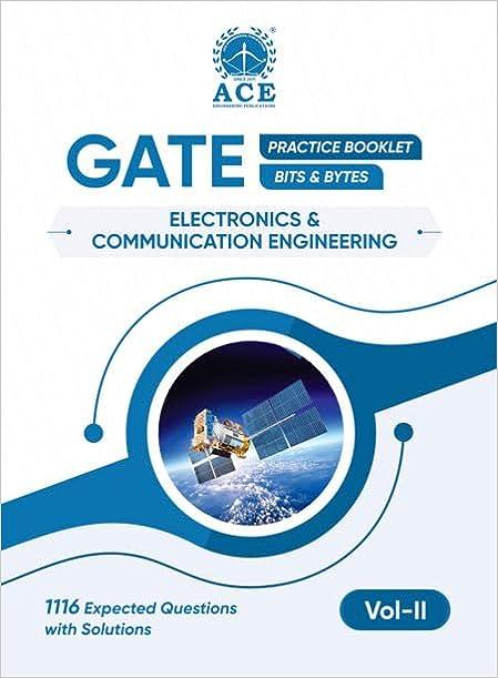 gate practice booklet bits and bytes electronics and communication engineering volume ii 1st edition by