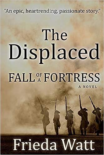 the displaced fall of a fortress a novel 1st edition frieda watt 1775272214, 978-1775272212