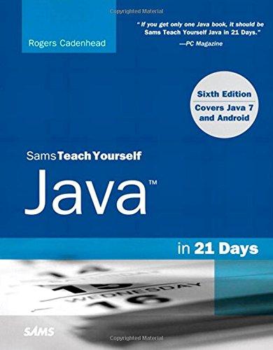 sams teach yourself java in 21 days covering java 7 and android 6th edition rogers cadenhead 0672335743,