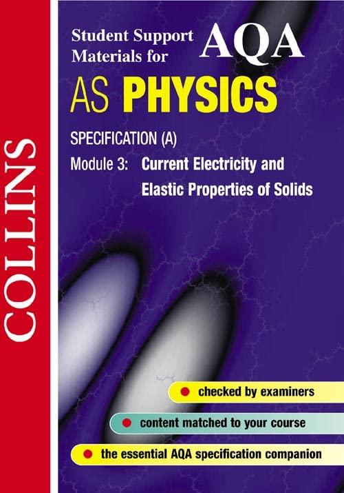 aqa as physics module 3 current electricity and elastic properties of solids 1st edition stuart jones