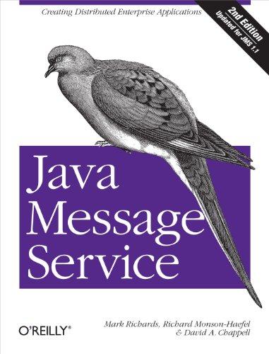 java message service creating distributed enterprise applications 2nd edition mark richards, richard