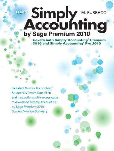 using simply accounting by sage premium 2010 1st edition mary purbhoo 0321701658, 978-0321701657