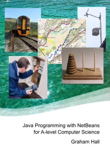 java programming with netbeans for a level computer science 1st edition graham hall 1326406477, 978-1326406479