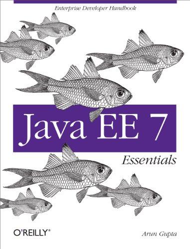 java ee 7 essentials enterprise developer handbook 1st edition arun gupta 1449370179, 978-1449370176
