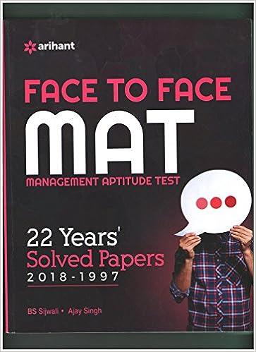 face to face mat management aptitude test 22 years solved papers 1997-2018 2018 edition b s sijwalii, ajay