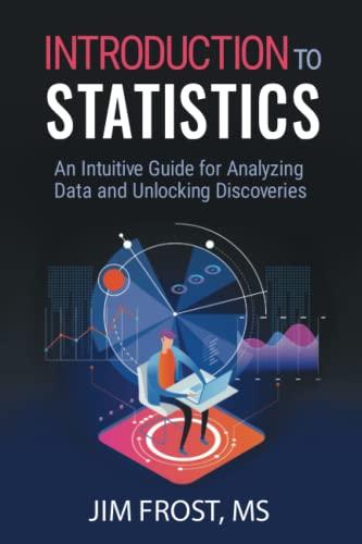 introduction to statistics an intuitive guide for analyzing data and unlocking discoveries 1st edition jim