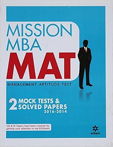 mission mba mat management aptitude test 2 mock tests and solved papers 2016-2014 2016 edition b.s. sijwalii,