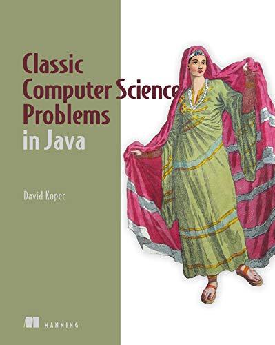classic computer science problems in java 1st edition david kopec 1617297607, 978-1617297601