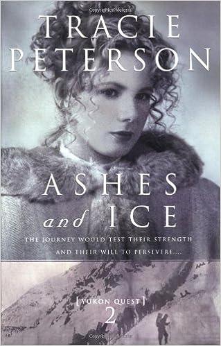 ashes and ice  tracie peterson 0764223798, 978-0764223792