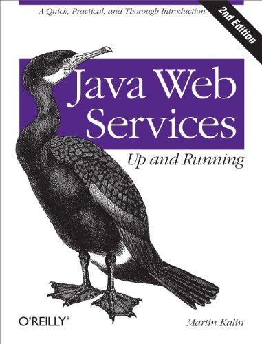java web services up and running a quick practical and thorough introduction 2nd edition martin kalin