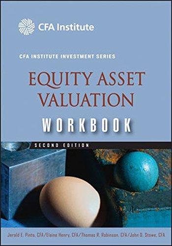 equity asset valuation workbook 2nd edition jerald e. pinto, elaine henry, thomas r. robinson, john d. stowe