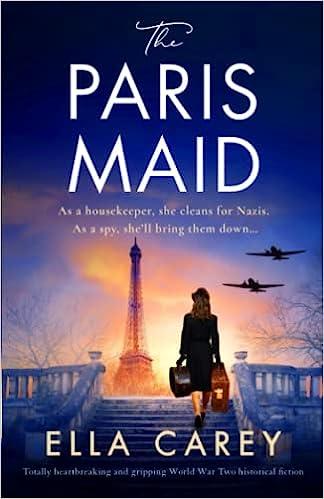the paris maid as  a housekeeper she change for nazis as a spy she will bring them down  ella carey
