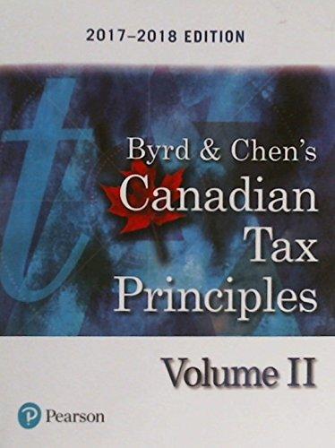 canadian tax principles volume 2 2017-2018 edition clarence byrd, ida chen 0134796365, 978-0134796369