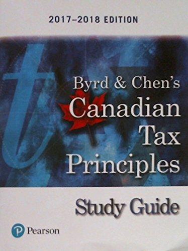 study guide for canadian tax principles 2017-2018 edition clarence byrd, ida chen 0134760190, 978-0134760193