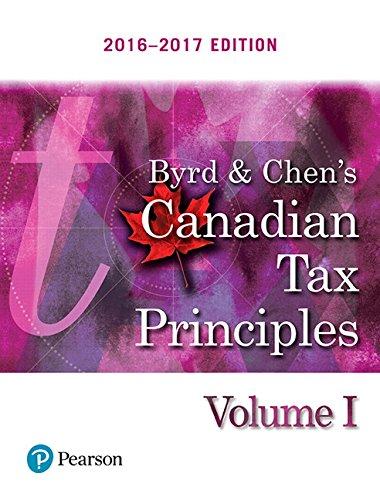 canadian tax principles volume 1 2016-2017 edition clarence byrd, ida chen 0134071123, 978-0134071121