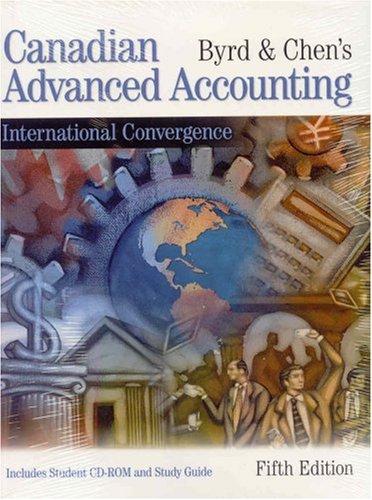 canadian advanced accounting international convergence 5th edition clarence byrd, ida chen 013202330x,