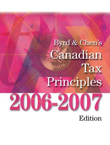 canadian tax principles 2006-2007 edition clarence byrd, ida chen 0132325314, 978-0132325318