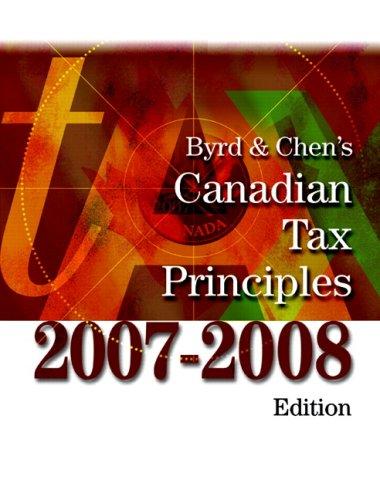 canadian tax principles 2007-2008 edition clarence byrd, ida chen 0132062941, 978-0132062947