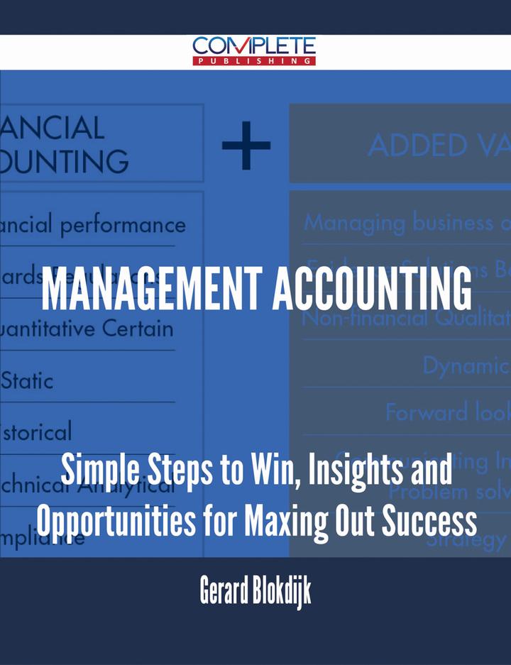 management accounting simple steps to win insights and opportunities for maxing out success 1st edition