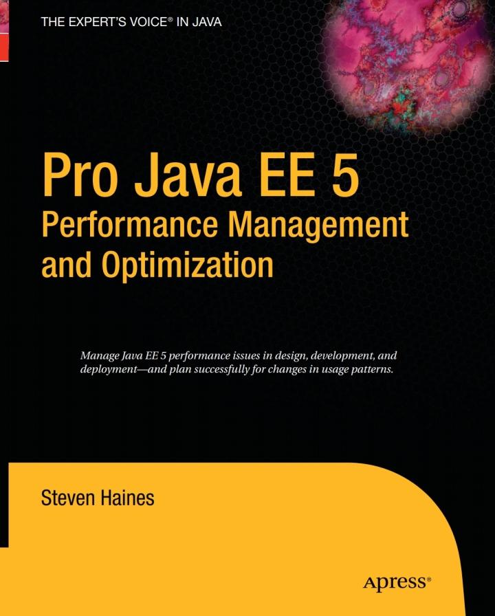 pro java ee 5 performance management and optimization 1st edition steven haines 1590596102, 978-1590596104