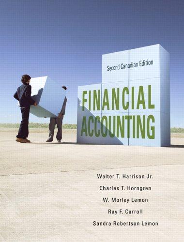 financial accounting 2nd canadian edition walter t. harrison, charles t. horngren, w. morley lemon, ray f.