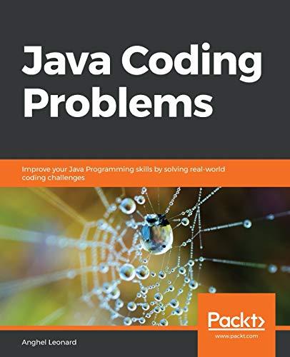 java coding problems improve your java programming skills by solving real world coding challenges 1st edition