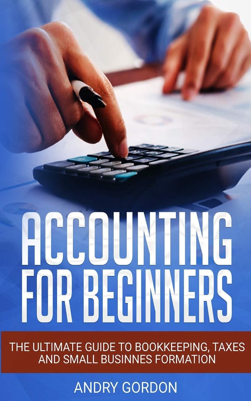 accounting for beginners 1st edition andry gordon 1675164045, 978-1675164044