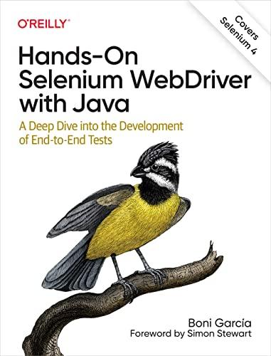 hands on selenium webdriver with java a deep dive into the development of end to end tests 1st edition boni