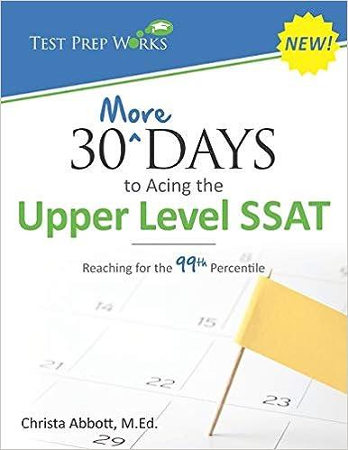 30 more days to acing the upper level ssat reaching for the 99th percentile 1st edition christa b abbott