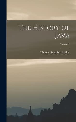 the history of java volume 2 1st edition thomas stamford raffles 101544251x, 978-1015442511