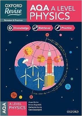 oxford revise aqa a level physics 1st edition helen reynolds, alom shaha, catherine jones, carol davenport