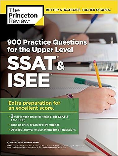 900 practice questions for the upper level ssat and isee extra preparation for an excellent score 1st edition