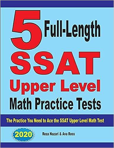 5 full length ssat upper level math practice tests the practice you need to ace the ssat upper level math