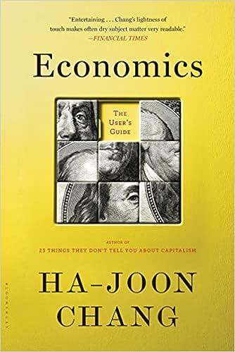 economics the users guide 1st edition ha-joon chang 1620408147, 978-1620408148