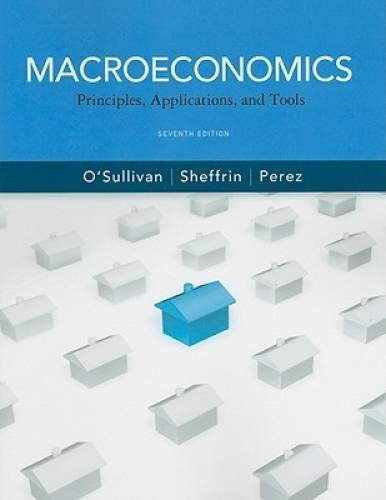 macroeconomics principles applications and tools 7th edition arthur o'sullivan, steven m. sheffrin, stephen