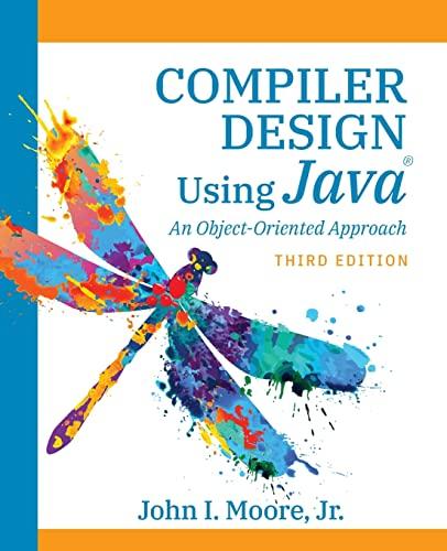 compiler design using java an object oriented approach 3rd edition john moore 1734139129, 978-1734139129