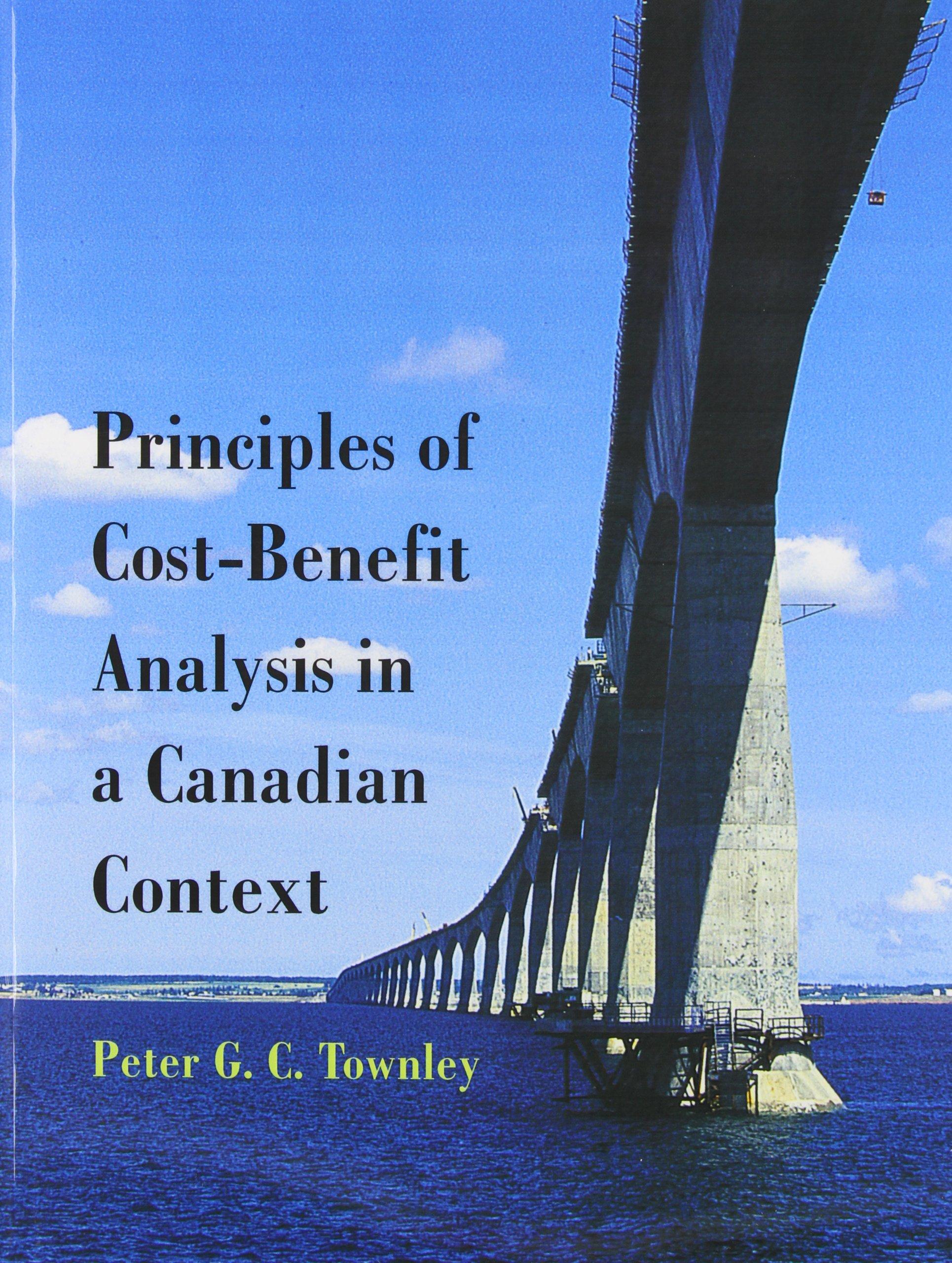 principles of cost benefit analysis in a canadian context 1st edition peter townley 0136367135, 978-0136367130