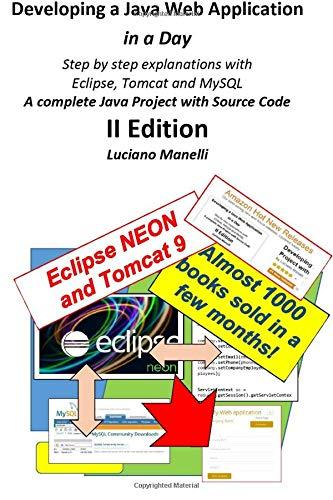 developing a java web application in a day step by step explanations with eclipse tomcat mysql  a complete