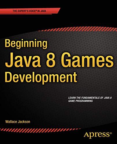 beginning java 8 games development 1st edition wallace jackson 1484204166, 978-1484204160
