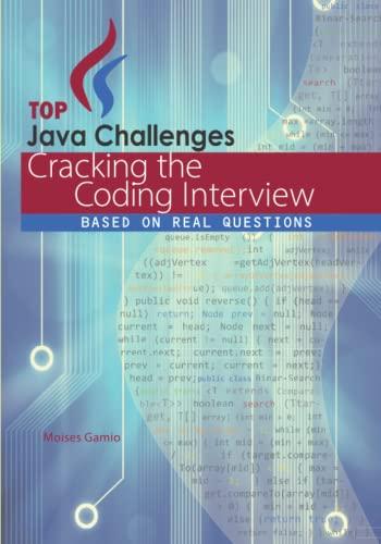 top java challenges cracking the coding interview based on real interviews 1st edition moises gamio