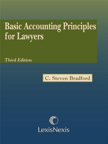 basic accounting principles for lawyers 3rd edition c steven bradford 1630430781, 978-1630430788