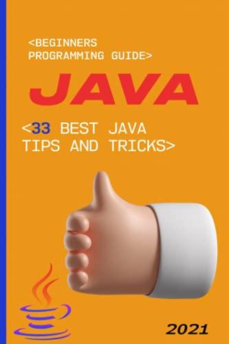 java 2021 beginners programming guide 33 best java tips and tricks 1st edition richard mcguire b09b1m3dwg,