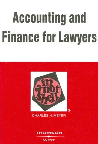accounting and finance for lawyers in a nutshell 1st edition charles h. meyer 031416295x, 978-0314162953