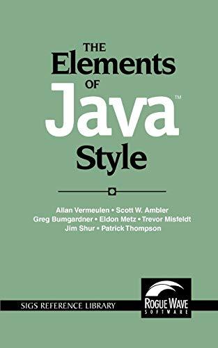 the elements of java style 1st edition allan vermeulen, scott w. ambler, greg bumgardner, eldon metz, trevor